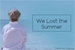 Fanfic / Fanfiction We Lost The Summer