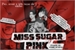 Fanfic / Fanfiction Miss Sugar Pink