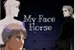 Fanfic / Fanfiction My Face Horse - Jean