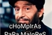Fanfic / Fanfiction O Chompiras pArA mAiOrEs