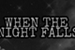 Fanfic / Fanfiction When The Night Falls