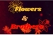 Fanfic / Fanfiction Flowers and Brothers