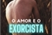 Fanfic / Fanfiction O Amor e o Exorcista