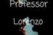 Fanfic / Fanfiction Professor Lorenzo
