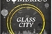 Fanfic / Fanfiction Destinos Sombrios: Glass City