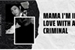 Fanfic / Fanfiction Mama i'm in love with a criminal