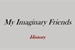 Fanfic / Fanfiction My Imaginary Friends (HISTORY)