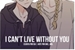 Fanfic / Fanfiction I Can't Live Without You