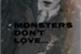 Fanfic / Fanfiction Monsters Don't Love