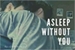 Fanfic / Fanfiction Asleep Without You