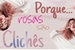 Fanfic / Fanfiction Porque Rosas São Clichês