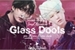 Fanfic / Fanfiction Glass Dolls