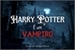 Fanfic / Fanfiction Harry Potter é Um Vampiro