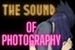 Fanfic / Fanfiction The sound of photography.