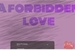 Fanfic / Fanfiction A forbidden love