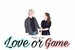 Fanfic / Fanfiction Love or Game (LOG)