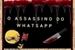 Fanfic / Fanfiction O Assassino do Whatsapp