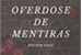 Fanfic / Fanfiction Overdose de mentiras Foi por você.