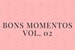 Fanfic / Fanfiction Bons Momentos (Vol. 02) - ShinoKiba