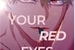 Fanfic / Fanfiction Your Red Eyes