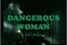 Fanfic / Fanfiction Dangerous Woman