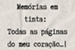 Fanfic / Fanfiction Memórias em tinta: todas as páginas do meu coração