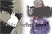 Fanfic / Fanfiction My Perfect Boy - Obikaka and Itadei