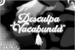 Fanfic / Fanfiction Desculpa "Vacabunda"