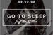 Fanfic / Fanfiction "GO TO SLEEP"- OneShot