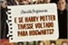 Fanfic / Fanfiction E se Harry Potter tivesse voltado para Hogwarts?