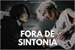 Fanfic / Fanfiction Fora de Sintonia