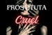 Fanfic / Fanfiction Prostituta Cruel (18)