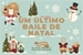 Fanfic / Fanfiction Um Ultimo Baile de Natal