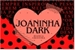 Fanfic / Fanfiction Joaninha Dark