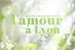 Fanfic / Fanfiction L'amour à Lyon