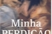 Fanfic / Fanfiction Minha Perdição