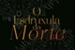 Fanfic / Fanfiction TRECHO ÚNICO: O Esdrúxula da Morte