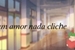 Fanfic / Fanfiction Um amor nada cliche (zosan) (lawlu)