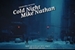 Fanfic / Fanfiction Cold Night: Mike Nathan