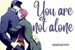 Fanfic / Fanfiction You Are Not Alone