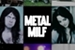 Fanfic / Fanfiction Metal Milf