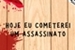 Fanfic / Fanfiction Hoje eu cometerei um assassinato