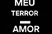 Fanfic / Fanfiction Meu talvez terror-amor