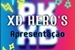 Fanfic / Fanfiction XD Hero's (apresentação de personagens)