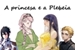 Fanfic / Fanfiction A Princesa e a Plebeia
