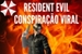 Fanfic / Fanfiction Resident Evil: Conspiração Viral