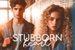 Fanfic / Fanfiction Stubborn Heart