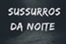 Fanfic / Fanfiction Sussurros da Noite