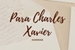 Fanfic / Fanfiction Para Charles Xavier