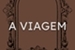 Fanfic / Fanfiction A viagem